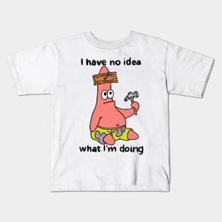 I have no idea what I’m doing Kids T-Shirt